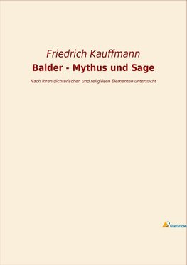 Balder - Mythus und Sage