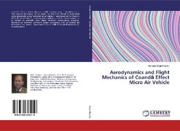 Aerodynamics and Flight Mechanics of Coanda Effect Micro Air Vehicle