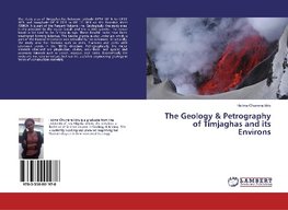 The Geology & Petrography of Timjaghas and its Environs