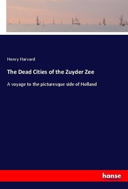 The Dead Cities of the Zuyder Zee