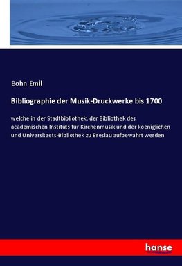 Bibliographie der Musik-Druckwerke bis 1700