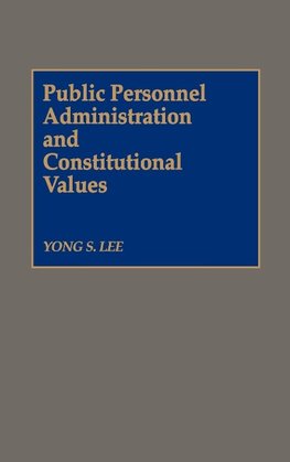 Public Personnel Administration and Constitutional Values