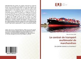 Le contrat de transport multimodal de marchandises