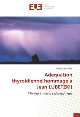 Adequation thyroidienne[hommage a Jean LUBETZKI]