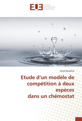 Etude d'un modèle de compétition à deux espèces dans un chémostat