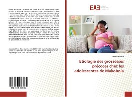 Etiologie des grossesses précoces chez les adolescentes de Makobola