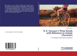 R. K. Narayan's Three Novels with Reference to Female Characters