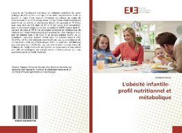 L'obésité infantile- profil nutritionnel et métabolique