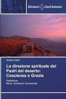 La direzione spirituale dei Padri del deserto: Coscienza e Grazia