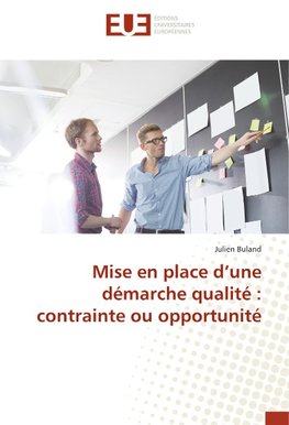 Mise en place d'une démarche qualité : contrainte ou opportunité