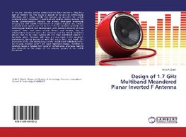 Design of 1.7 GHz Multiband Meandered Planar Inverted F Antenna