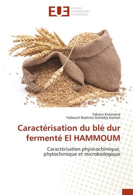 Caractérisation du blé dur fermenté El HAMMOUM