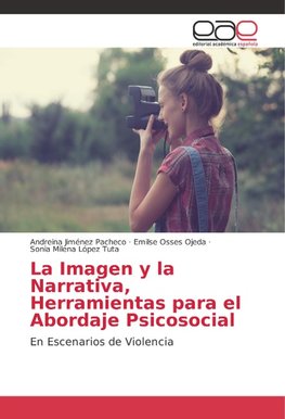 La Imagen y la Narrativa, Herramientas para el Abordaje Psicosocial