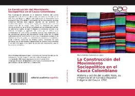 La Construcción del Movimiento Sociopolítico en el Cauca Colombiano