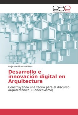 Desarrollo e innovación digital en Arquitectura