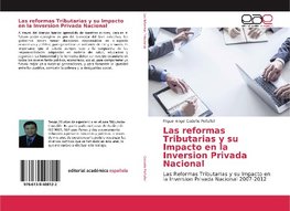 Las reformas Tributarias y su Impacto en la Inversion Privada Nacional