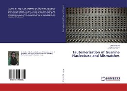 Tautomerization of Guanine Nucleobase and Mismatches