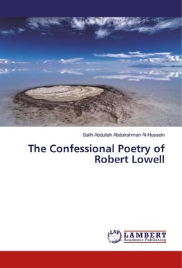 The Confessional Poetry of Robert Lowell