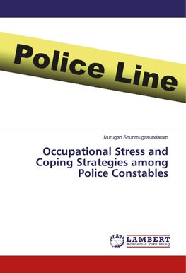 Occupational Stress and Coping Strategies among Police Constables