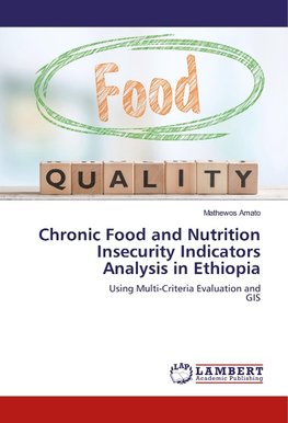 Chronic Food and Nutrition Insecurity Indicators Analysis in Ethiopia