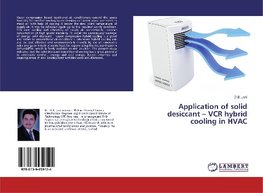 Application of solid desiccant - VCR hybrid cooling in HVAC