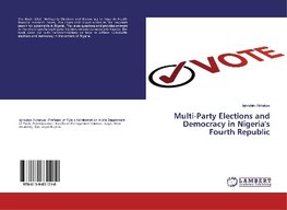 Multi-Party Elections and Democracy in Nigeria's Fourth Republic