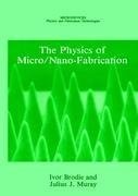 The Physics of Micro/Nano-Fabrication