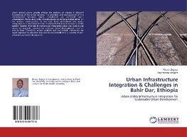 Urban Infrastructure Integration & Challenges in Bahir Dar, Ethiopia