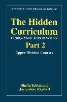 The Hidden Curriculum-Faculty-Made Tests in Science