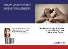 The Prevalence of Postnatal Care Utilization and Associated Factors