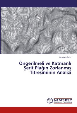 Öngerilmeli ve Katmanli Serit Plagin Zorlanmis Titresiminin Analizi