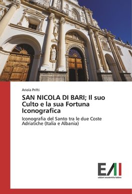 SAN NICOLA DI BARI; Il suo Culto e la sua Fortuna Iconografica