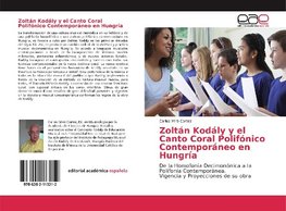 Zoltán Kodály y el Canto Coral Polifónico Contemporáneo en Hungría