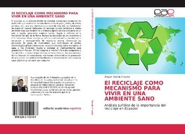 El RECICLAJE COMO MECANISMO PARA VIVIR EN UNA AMBIENTE SANO