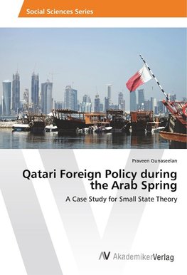 Qatari Foreign Policy during the Arab Spring