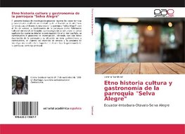 Etno historia cultura y gastronomía de la parroquia "Selva Alegre"