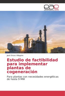 Estudio de factibilidad para implementar plantas de cogeneración