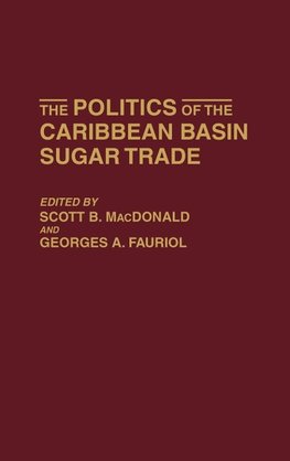 The Politics of the Caribbean Basin Sugar Trade