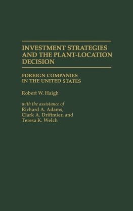 Investment Strategies and the Plant-Location Decision