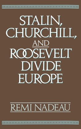 Stalin, Churchill, and Roosevelt Divide Europe