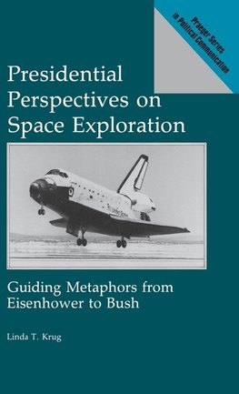 Presidential Perspectives on Space Exploration