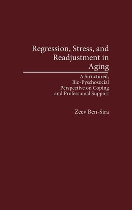 Regression, Stress, and Readjustment in Aging