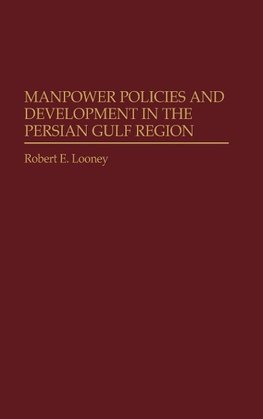 Manpower Policies and Development in the Persian Gulf Region