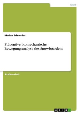 Präventive biomechanische Bewegungsanalyse des Snowboardens