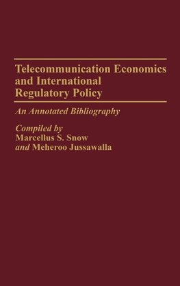 Telecommunication Economics and International Regulatory Policy