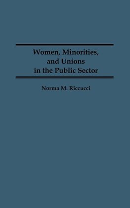 Women, Minorities, and Unions in the Public Sector