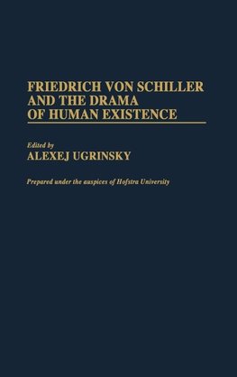 Friedrich Von Schiller and the Drama of Human Existence