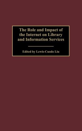 The Role and Impact of the Internet on Library and Information Services