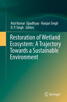 Restoration of Wetland Ecosystem: A Trajectory Towards a Sustainable Environment