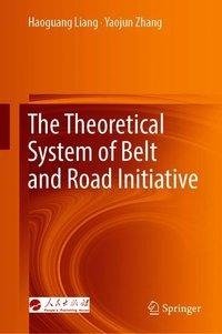 The Theoretical System of Belt and Road Initiative